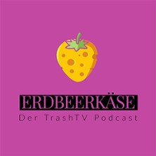Erdbeerkäse - der TrashTV Podcast LIVE - Das große Wiedersehen 2026 02.09.2026 Schlachthof München