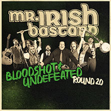 Mr. Irish Bastard - Bloodshot & Undefeated Tour 17.10.2026 HELIOS37
