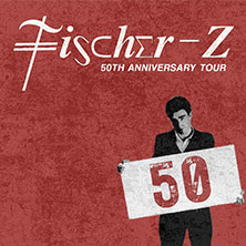 Fischer-Z - 50th Anniversary Tour 14.10.2026 Tanzbrunnen Köln