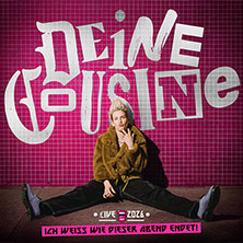 DEINE COUSINE - LIVE 2026 - Ich weiß wie dieser Abend endet 23.10.2026 Swiss Life Hall Hannover