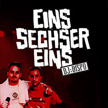 SECHSER & DJ DISPO - EINS SECHSER EINS Tour 05.11.2026 Moritzbastei