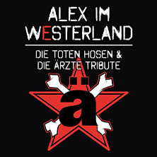 Alex im Westerland - Die Toten Hosen / Die Ärzte Tribute 19.02.2027 Scala Club