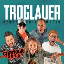 Troglauer - Heavy Volxmusic - Clubtour 2027 26.02.2027 Die Kantine