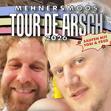 Mehnersmoos - Tour De Arsch 13.11.2026 Palladium Köln