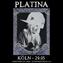 Platina | Cologne 29.05.2026 Carlswerk Victoria
