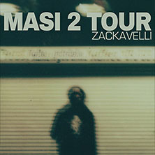 Zackavelli - MASI 2 Tour 06.09.2026 Live Music Hall