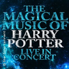 The Magical Music of Harry Potter - Live in Concert 05.11.2026 Schauplatz Langenfeld GmbH