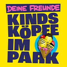 Deine Freunde - Kindsköpfe im Park 2026 05.07.2026 Tanzbrunnen Köln