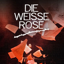 (Premiere) Die Weiße Rose 17.06.2026 Capitol Theater Düsseldorf