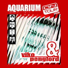 viko & penglord - Aquarium on tour 2026 08.12.2026 Club Bahnhof Ehrenfeld