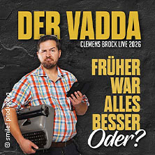 Clemens Brock - Der Vadda - Früher war alles besser, oder? 30.09.2026 E-Werk Köln